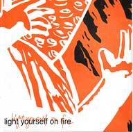 Light Yourself On Fire : Light Yourself On Fire